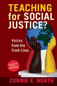 Title: Teaching for Social Justice?: Voices from the Front Lines, Author: Connie E. North