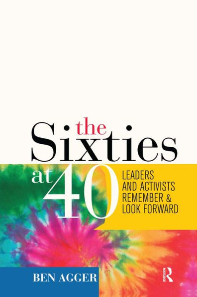 Sixties at 40: Leaders and Activists Remember and Look Forward