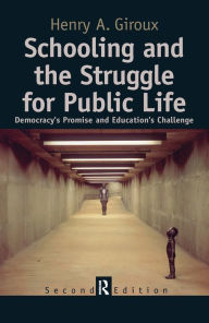 Title: Schooling and the Struggle for Public Life, Author: Henry A. Giroux