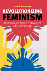 Title: Revolutionizing Feminism, Author: Anne E. Lacsamana