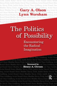 Title: Politics of Possibility: Encountering the Radical Imagination, Author: Gary A. Olson