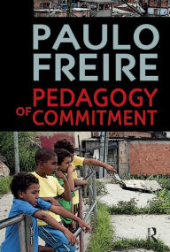 Title: Pedagogy of Commitment, Author: Paulo Freire