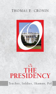 Title: On the Presidency, Author: Thomas E. Cronin