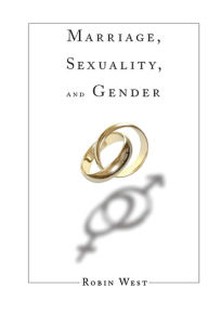 Title: Marriage, Sexuality, and Gender, Author: Robin West