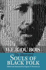 Title: Illustrated Souls of Black Folk, Author: W. E. B. Du Bois