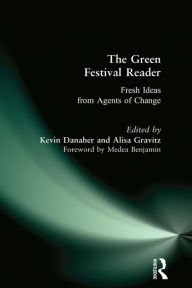 Title: Green Festival Reader: Fresh Ideas from Agents of Change, Author: Kevin Danaher