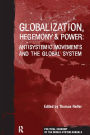 Globalization, Hegemony and Power: Antisystemic Movements and the Global System