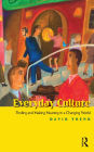 Everyday Culture: Finding and Making Meaning in a Changing World