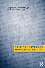 Title: Critical Literacy: What Every American Needs to Know, Author: Eugene F. Provenzo