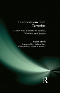 Title: Conversations with Terrorists: Middle East Leaders on Politics, Violence, and Empire, Author: Reese Erlich