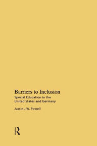 Title: Barriers to Inclusion: Special Education in the United States and Germany, Author: Justin J. W. Powell