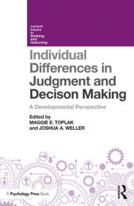 Title: Individual Differences in Judgement and Decision-Making: A Developmental Perspective, Author: Maggie E. Toplak