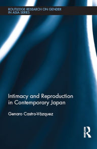 Title: Intimacy and Reproduction in Contemporary Japan, Author: Genaro Castro-Vazquez