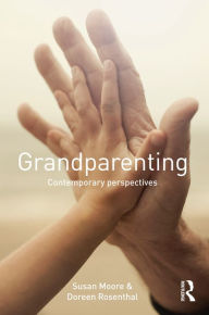 Title: Grandparenting: Contemporary Perspectives, Author: Susan Moore