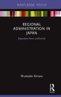 Regional Administration in Japan: Departure from uniformity