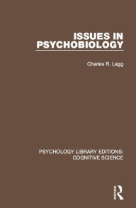 Title: Issues in Psychobiology, Author: Charles R. Legg