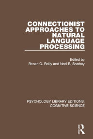 Title: Connectionist Approaches to Natural Language Processing, Author: R G Reilly