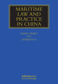 Title: Maritime Law and Practice in China, Author: Liang Zhao