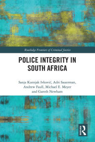 Title: Police Integrity in South Africa, Author: Sanja Kutnjak Ivkovich
