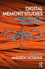 Digital Memory Studies: Media Pasts in Transition