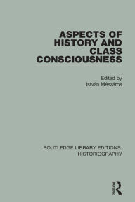 Title: Aspects of History and Class Consciousness, Author: Istvan Meszaros