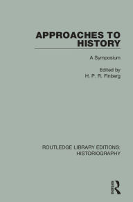 Title: Approaches to History: A Symposium, Author: H. P. R. Finberg