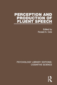 Title: Perception and Production of Fluent Speech, Author: Ronald A. Cole