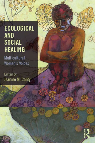 Ecological and Social Healing: Multicultural Women's Voices