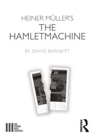 Title: Heiner Müller's The Hamletmachine, Author: David Barnett