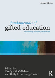 Title: Fundamentals of Gifted Education: Considering Multiple Perspectives, Author: Carolyn M. Callahan