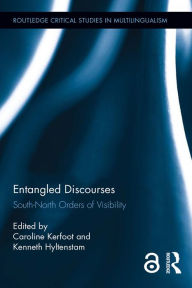 Title: Entangled Discourses: South-North Orders of Visibility, Author: Caroline Kerfoot