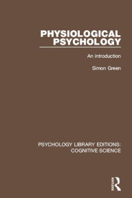 Title: Physiological Psychology: An Introduction, Author: Simon Green