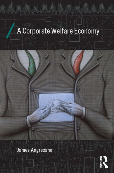 A Corporate Welfare Economy