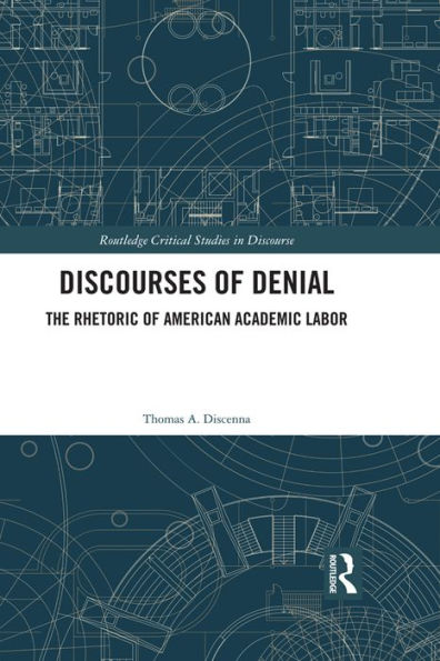 Discourses of Denial: The Rhetoric of American Academic Labor