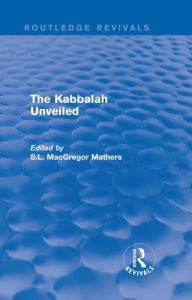 Title: The Kabbalah Unveiled, Author: S.L. MacGregor Mathers