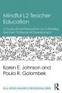 Mindful L2 Teacher Education: A Sociocultural Perspective on Cultivating Teachers' Professional Development