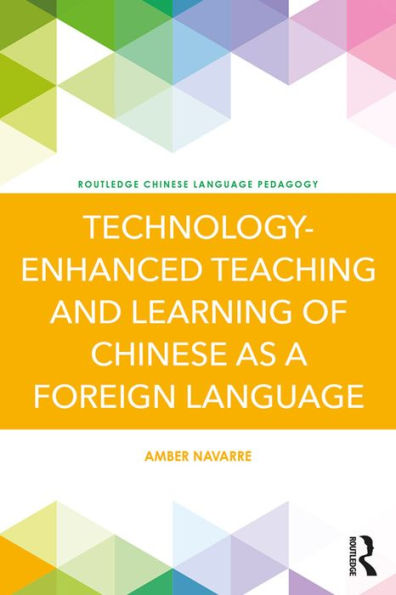 Technology-Enhanced Teaching and Learning of Chinese as a Foreign Language