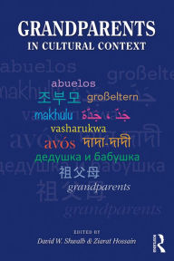 Title: Grandparents in Cultural Context, Author: David W. Shwalb