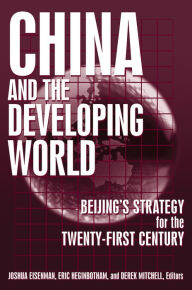 Title: China and the Developing World: Beijing's Strategy for the Twenty-first Century, Author: Joshua Eisemann