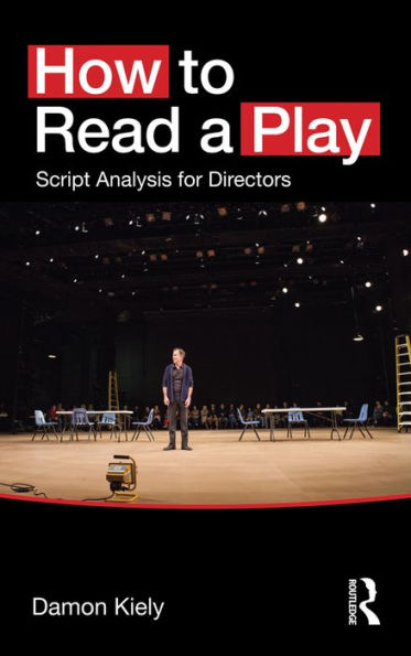 How to Read a Play: Script Analysis for Directors