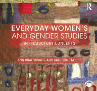 Title: Everyday Women's and Gender Studies: Introductory Concepts, Author: Ann Braithwaite