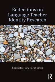 Title: Reflections on Language Teacher Identity Research, Author: Gary Barkhuizen