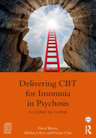 Title: Delivering CBT for Insomnia in Psychosis: A Clinical Guide, Author: Flavie Waters