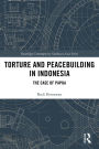 Torture and Peacebuilding in Indonesia: The Case of Papua