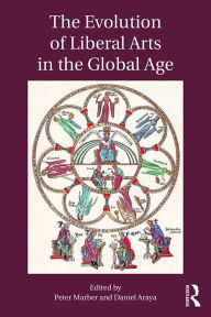 Title: The Evolution of Liberal Arts in the Global Age, Author: Peter Marber