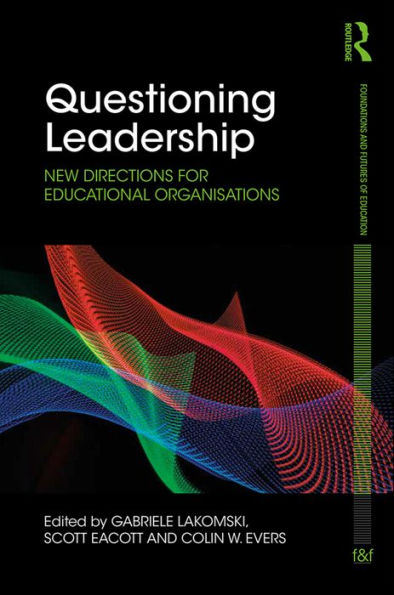 Questioning Leadership: New directions for educational organisations