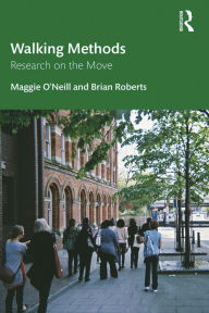 Title: Walking Methods: Research on the Move, Author: Maggie O'Neill