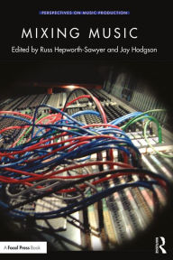 Title: Mixing Music, Author: Russ Hepworth-Sawyer