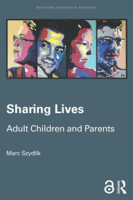 Title: Sharing Lives: Adult Children and Parents, Author: Marc Szydlik
