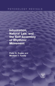 Title: Information, Natural Law, and the Self-Assembly of Rhythmic Movement, Author: Peter N. Kugler